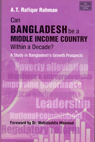Can Bangladesh be a Middle Income Country within a Decade? A Study in Bangladeshs Growth Prospects