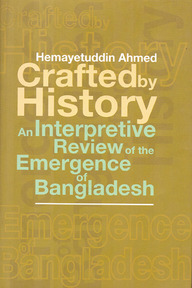 Crafted By History an Interpretive Review of the Emergence of Bangladesh