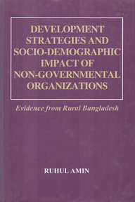 Development Strategies and Socio-demogralphic Impact of Non-government Organizations: Evidence from Rural Bangladesh