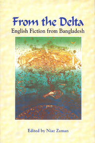 From the Delta: English Fiction from Bangladesh