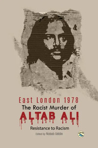 The Racist Murder of Altab Ali