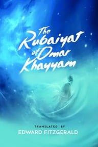 The Rubaiyat of Omar Khayyam